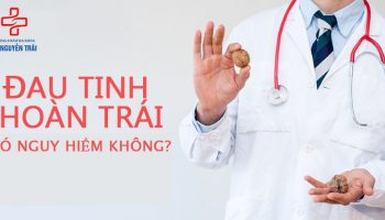 Đau tinh hoàn trái có nguy hiểm không